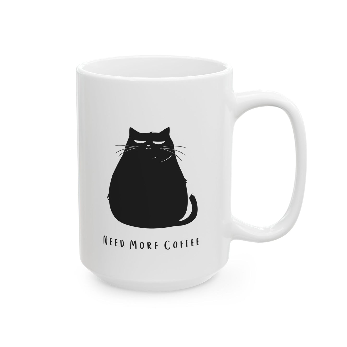 Need More Coffee Black Cat Ceramic Cup/Mug (11oz/15oz)