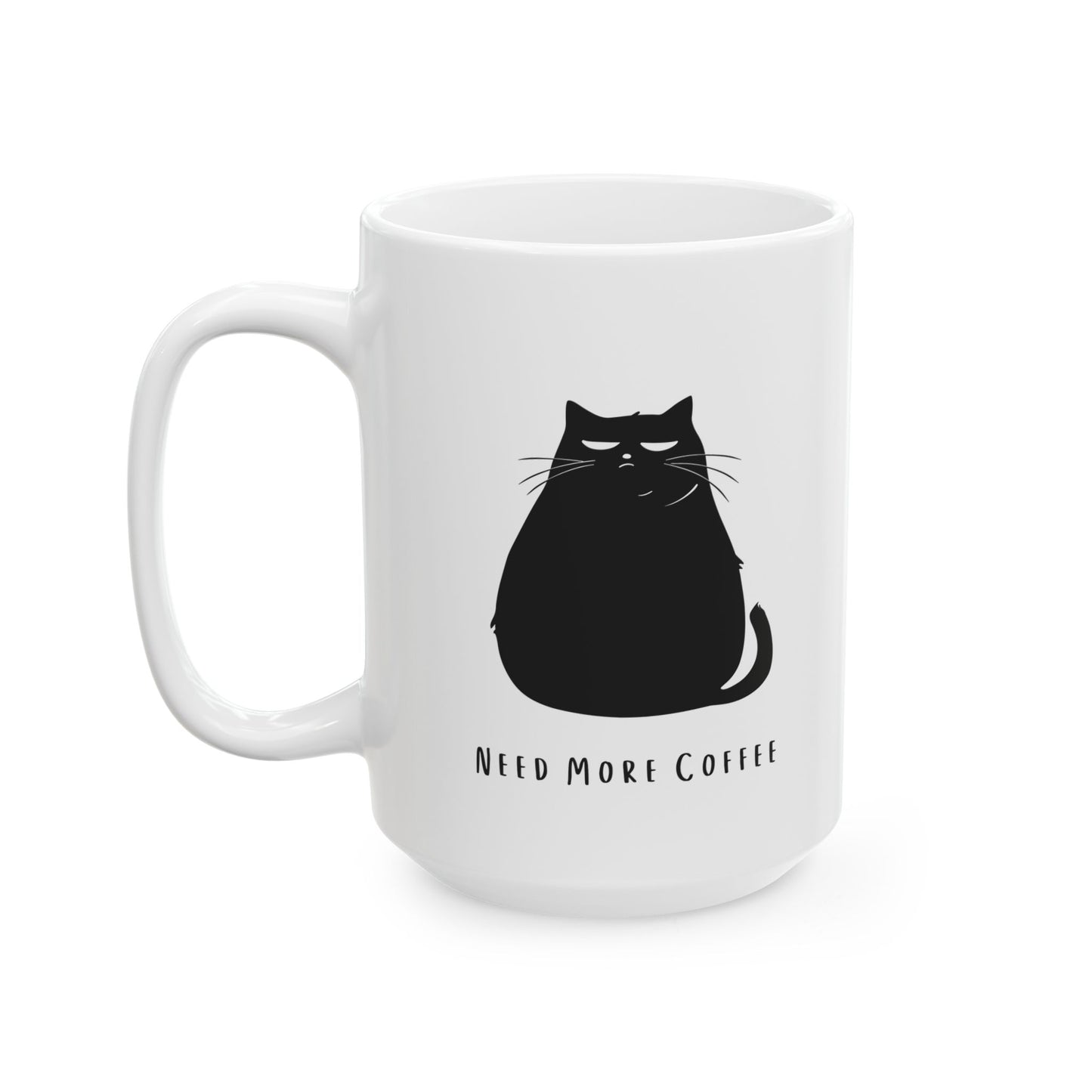 Need More Coffee Black Cat Ceramic Cup/Mug (11oz/15oz)