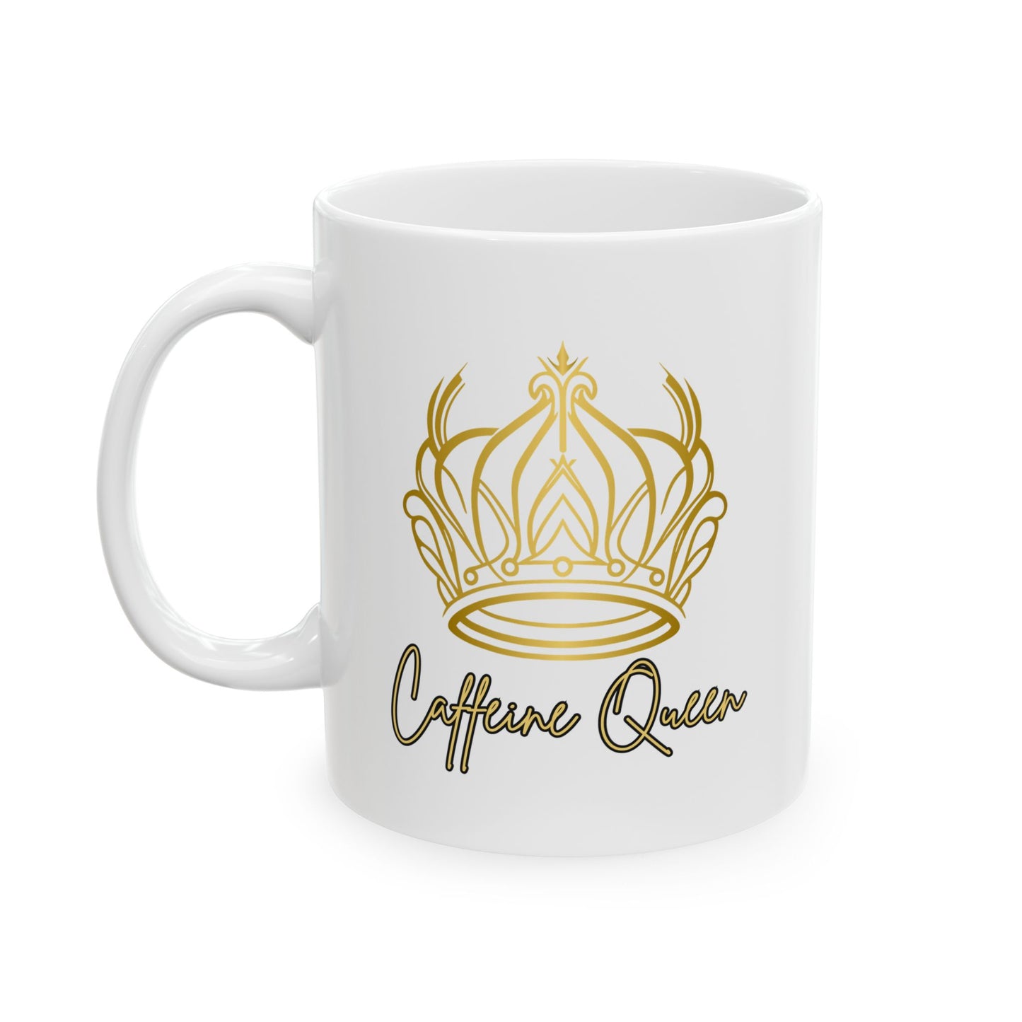 Caffeine Queen Ceramic Cup/Mug (11oz/15oz)